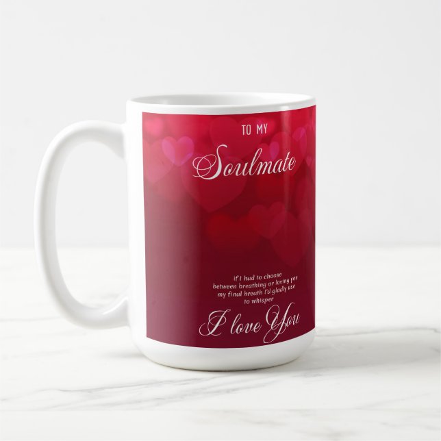 To my Soulmate I love you  Coffee Mug (Left)
