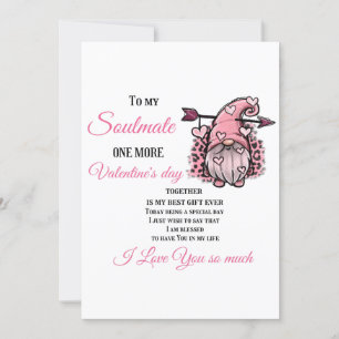To my Soulmate, One more Valentine's Day together Holiday Card
