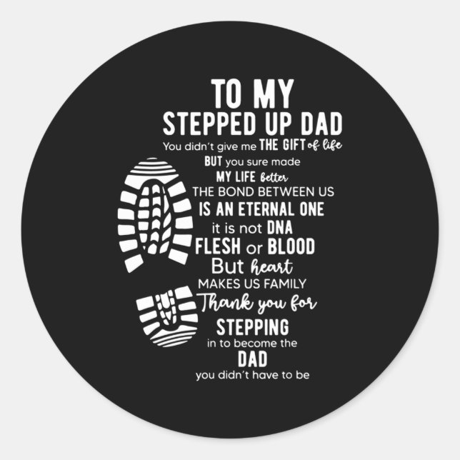 To My Stepped Up Dad Stepfather Saying Stepdad Classic Round Sticker (Front)