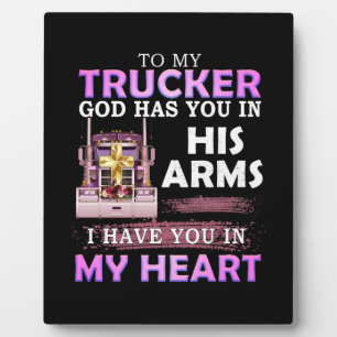 To my Trucker  Plaque