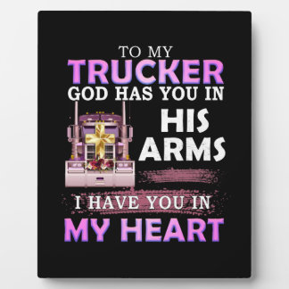 To my Trucker  Plaque