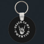 To My Twenties 30th Birthday Skeleton Hand Hallowe Keychain<br><div class="desc">To My Twenties 30th Birthday Skeleton Hand Halloween</div>