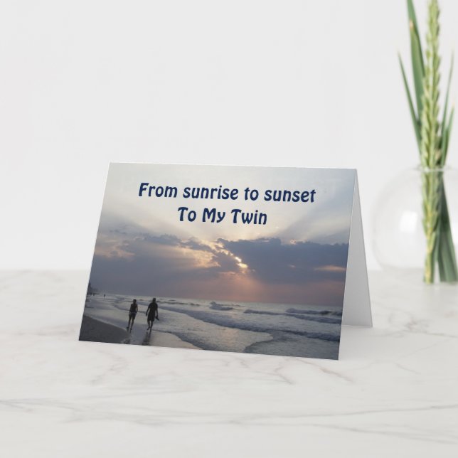 TO MY TWIN SUNRISE TO SUNSET BRITHDAY WISHES CARD (Front)