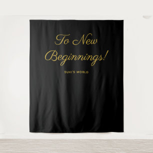 To New Beginnings! Backdrop Tapestry