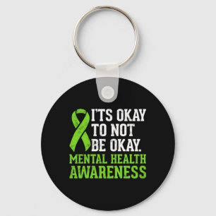 To Not Be Mental Health Awareness Ribbon Keychain