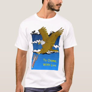 To Osama, with Love... T-Shirt