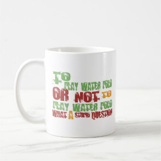 To Play Water Polo Coffee Mug