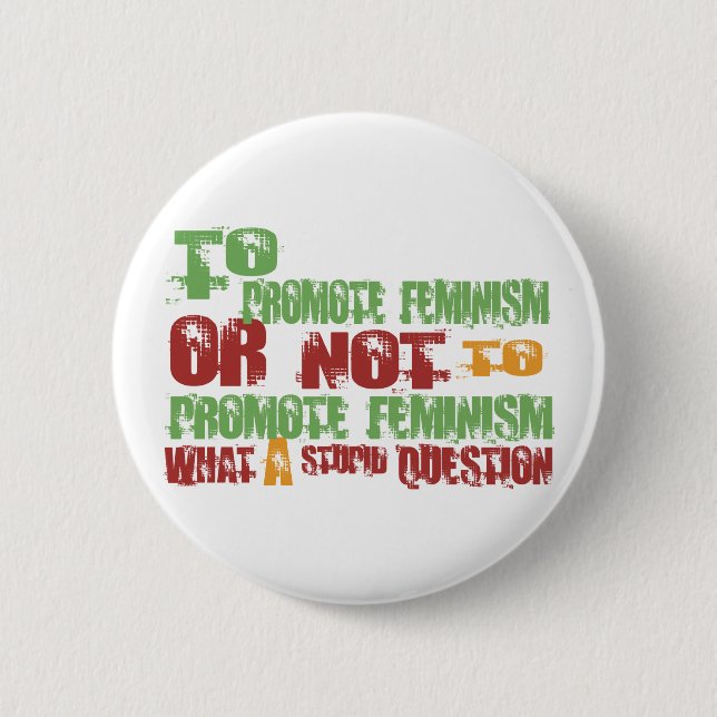 To Promote Feminism 2 Inch Round Button (Front)
