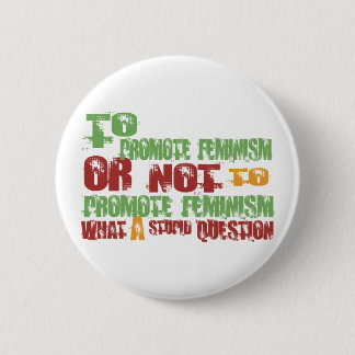 To Promote Feminism 2 Inch Round Button