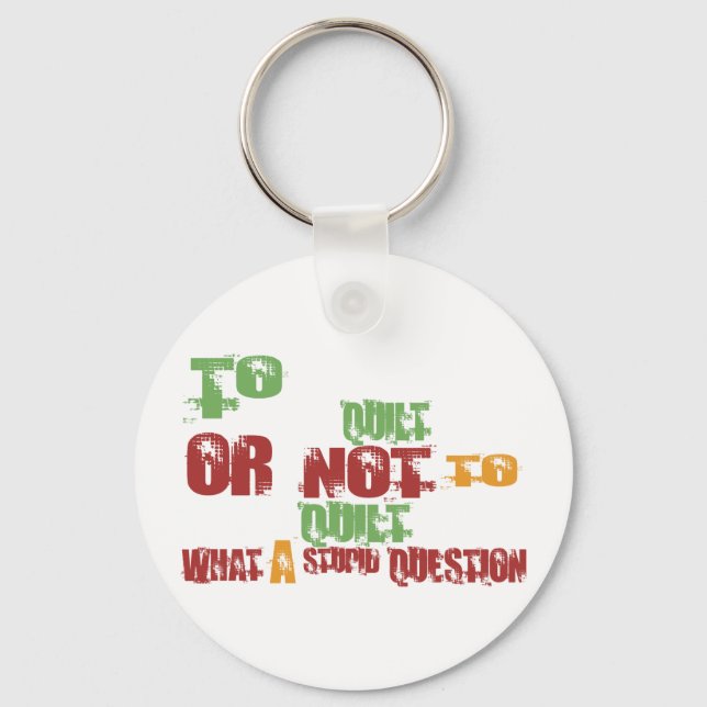 To Quilt Keychain (Front)