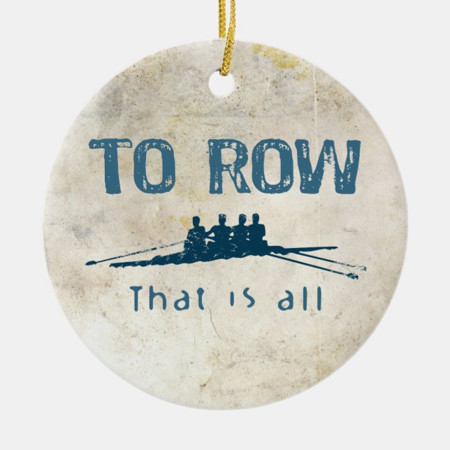 To Row Ceramic Ornament (Front)