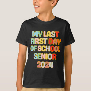 To School Funny My Last First Day Of School Senior T-Shirt
