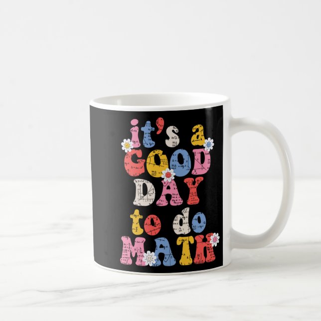 To School Its A Good Day To Do Math Teacher Studen Coffee Mug (Right)