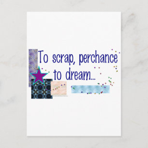 To Scrap Perchance to Dream Postcard