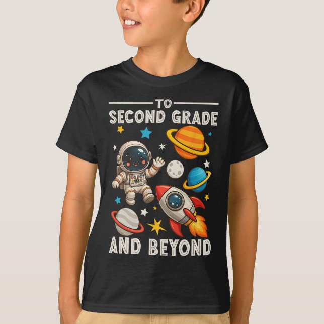 To Second Grade And Beyond Astronaut Funny Back To T-Shirt (Front)