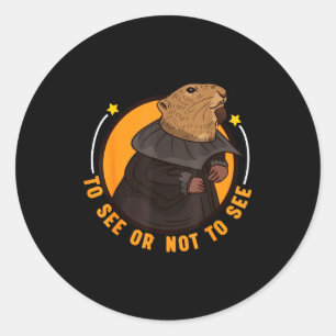 To See Or Not To See Funny Woodchuck Groundhog Day Classic Round Sticker