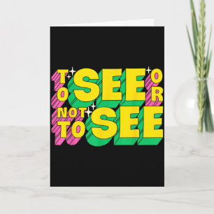 To See Or Not To See Groundhog Day Funny Men Women Card