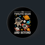 To Senior And Beyond Astronaut Funny Back To Schoo 2 Inch Round Button<br><div class="desc">To Senior And Beyond Astronaut Funny Back To School</div>