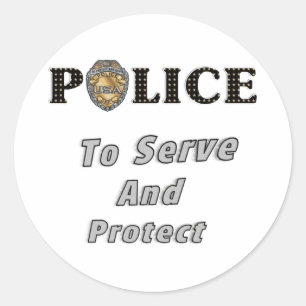 To Serve and Protect Classic Round Sticker