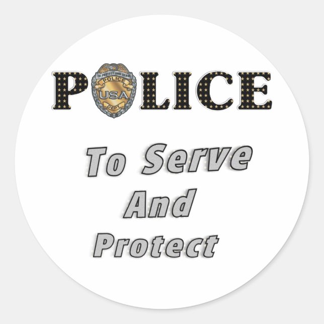 To Serve and Protect Classic Round Sticker (Front)