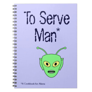 To Serve Man - Space Alien Recipe Book