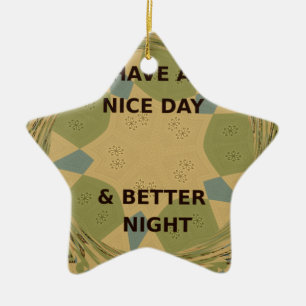 To Serve Protect Have a Nice Day Ceramic Ornament