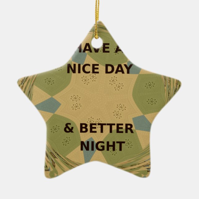 To Serve Protect Have a Nice Day Ceramic Ornament (Front)