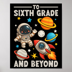 To Sixth Grade And Beyond Astronaut Funny Back To Poster