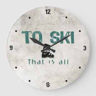 To Ski Is All Large Clock