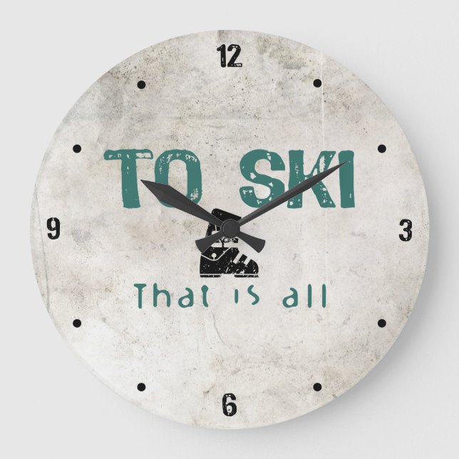 To Ski Is All Large Clock (Front)