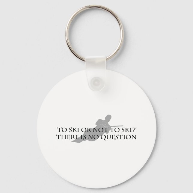 To Ski or Not To Ski (waterskiing) Keychain (Front)