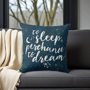 To Sleep, Perchance to Dream Starry Sky Quote Throw Pillow