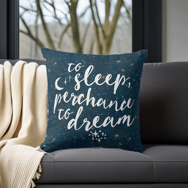 To Sleep, Perchance to Dream | Starry Sky Quote Throw Pillow (Creator Uploaded)