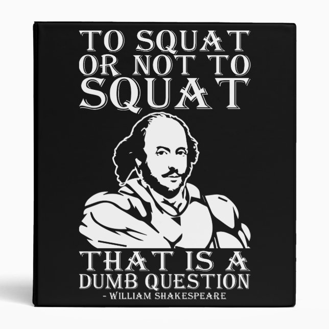 To Squat Or Not To Squat? - William Shakespeare Binder (Front)