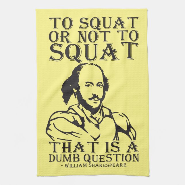 To Squat Or Not To Squat? - William Shakespeare Kitchen Towel (Vertical)