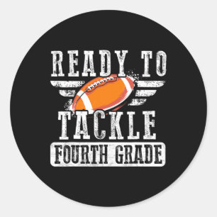 To Tackle Fourth Grade Football Ball Back To Schoo Classic Round Sticker