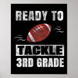 To Tackle Third Grade First Day Of School Football Poster