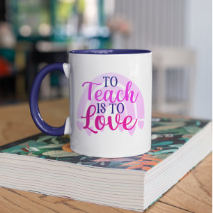 To Teach Is To Love Colorful Valentine's Day Mug