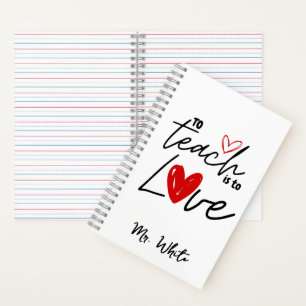 To teach is to love teacher personalized  notebook