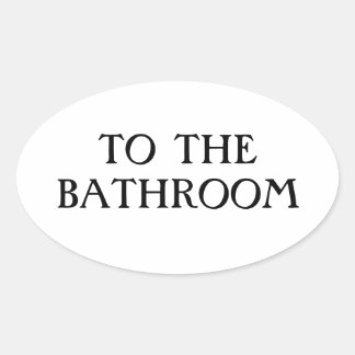 To the Bathroom Oval Sticker