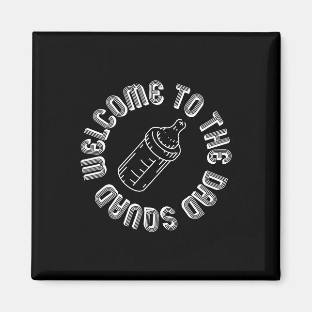 To The Dad Squad New Dads First Time Fathers Day  Magnet (Front)