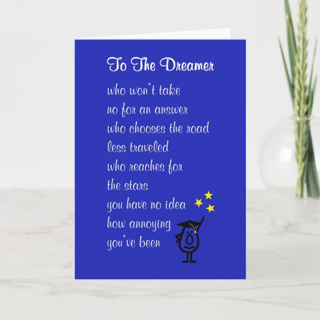 To The Dreamer - a funny college graduation poem Card (Front)