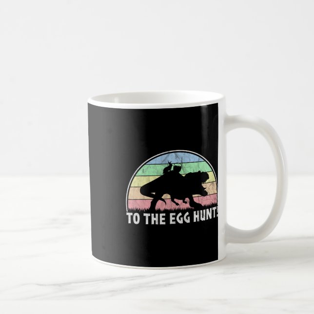 To The Egg Hunt - T-rex Bunny Dinosaur Easter  Coffee Mug (Right)