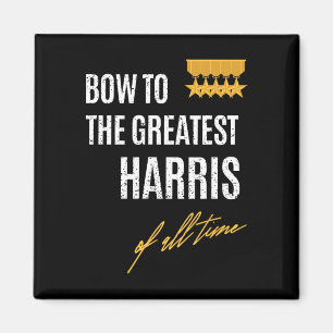 To The Greatest Harris Of All Time First Given Nam Magnet