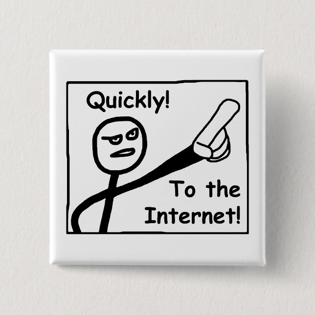 To The Internet 2 Inch Square Button (Front)