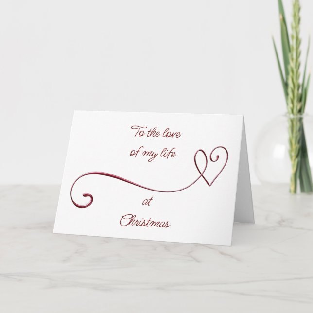 TO THE "LOVE OF MY LIFE" at "CHRISTMAS" Card (Front)