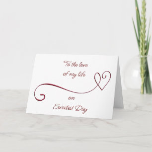 TO THE "LOVE OF MY LIFE" ON SWEETEST DAY CARD