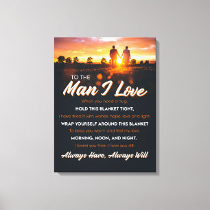 To The Man I Love When You Need A Hug Hold This Canvas Print
