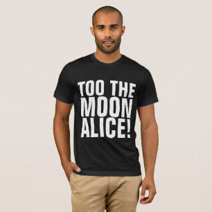 TO THE MOON ALICE! VINTAGE T-SHIRTS