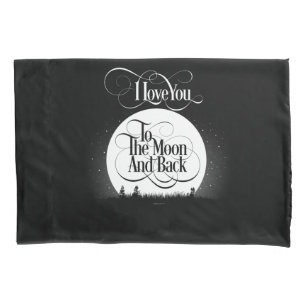 To The Moon And Back Pillowcase